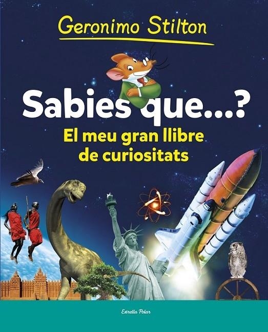 SABIES QUE...? EL MEU GRAN LLIBRE DE CURIOSITATS | 9788490573853 | GERONIMO STILRON