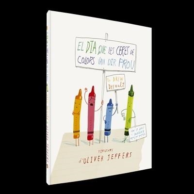 EL DIA QUE LES CERES DE COLORS VAN DIR PROU | 9788494154416 | DREW DAYWALT