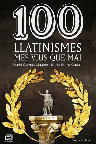 100 LLATINISMES MES VIUS QUE MAI | 9788490342299 | NURIA GOMEZ - ENRIC SERRA