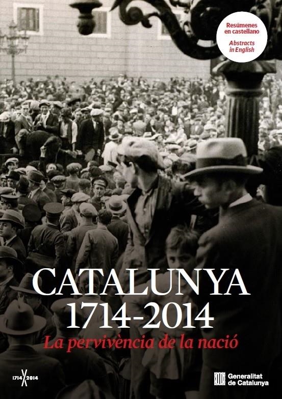 CATALUNYA 1714-2014 LA PERVIVENCIA DE LA NACIO | 9788415642978