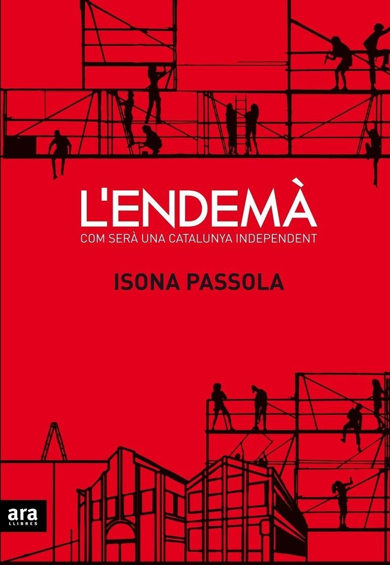 L'ENDEMA . COM SERA UNA CATALUNYA INDEPENDENT | 9788416154081 | ISONA PASSOLA