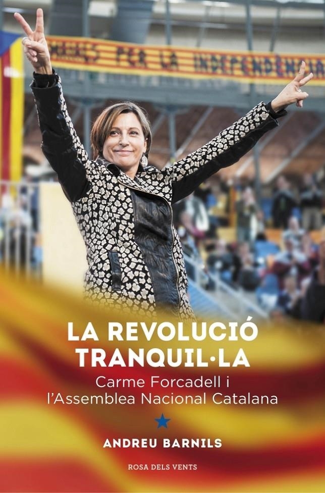 LA REVOLUCIO TRANQUIL.LA CARME FORCADELL I L'ASSAMBLEA ... | 9788415961376 | ANDREU BARNILS