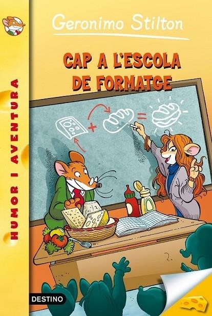 CAP A L'ESCOLA DEL FORMATGE! | 9788490575062 | GERONIMO STILTON