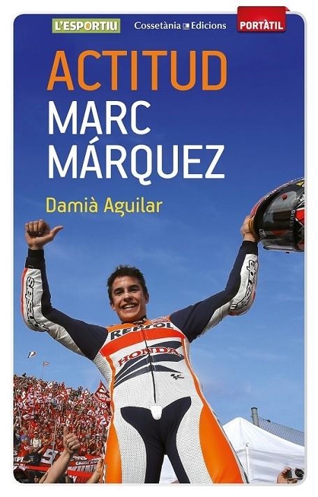 ACTITUD MARC MARQUEZ | 9788490342787 | DAMIA AGUILAR