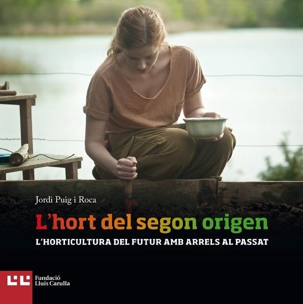 L'HORT DEL SEGON ORIGEN L'HORTICULTURA DEL FUTUR ... | 9788472269897 | JORDI PUIG ROCA