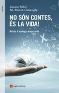 NO SON CONTES , ES LA VIDA  RELATS D'ECOLOGIA EMOCIONAL | 9788416139521 | JAUME SOLER - M. MERCE CONANGLA