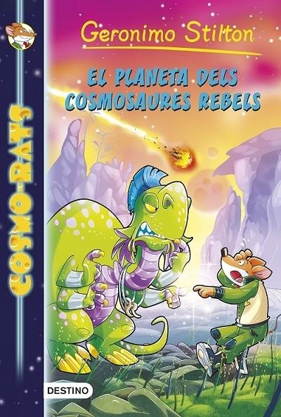 EL PLANETA DELS COSMOSAURES REBELS | 9788490578261 | GERONIMO STILTON