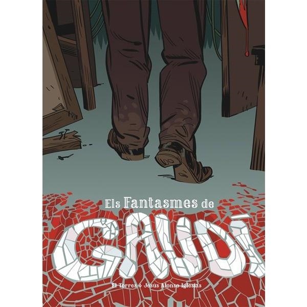 ELS FANTASMES DE GAUDI | 9788415850960 | EL TORRES Y JESUS ALONSO