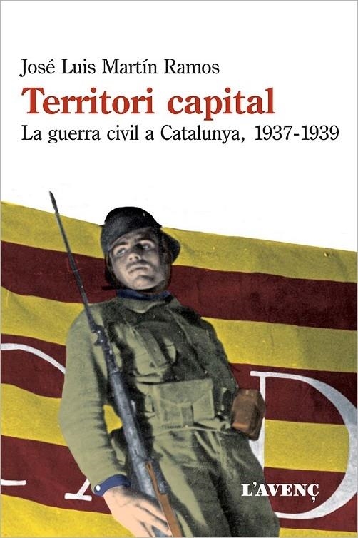 TERRITORI CAPITAL LA GUERRA CIVIL A CATALUNYA | 9788488839879 | JOSE LUIS MARTIN RAMOS