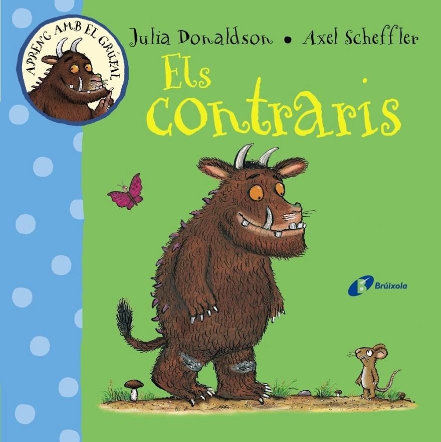 ELS CONTRARIS | 9788499066073 | JULIA DONALDSON / AXEL SCHEFFLER