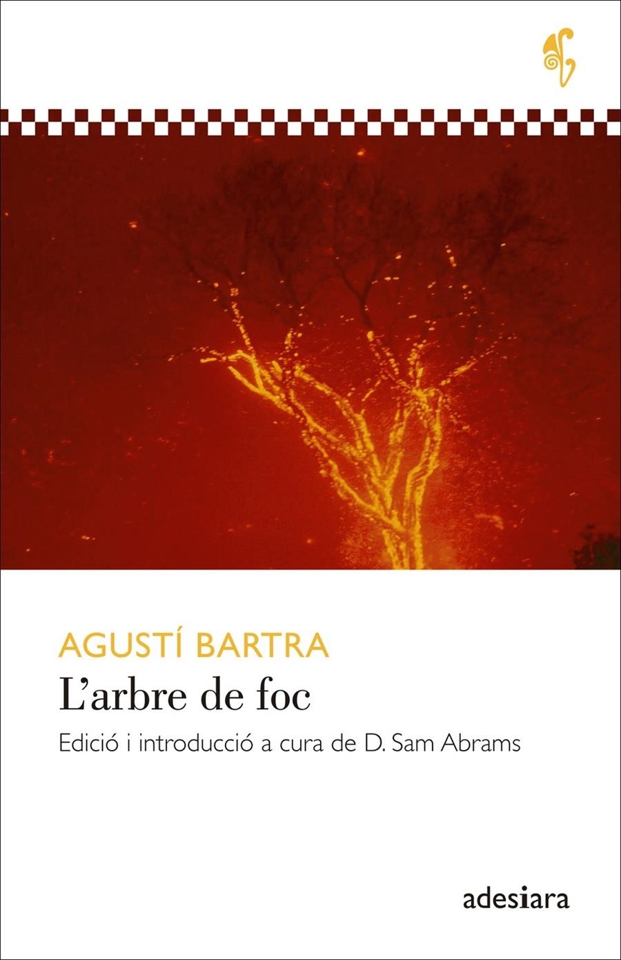 L'ARBRE DE FOC | 9788492405923 | AGUSTI BARTRA EDICIO A CURA DE SAM ABRAMS