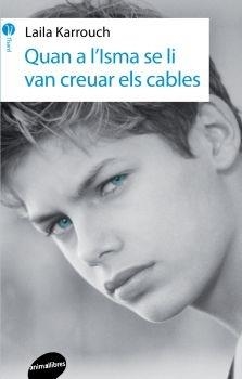 QUAN A L'ISMA SE LI VAN CREUAR ELS CABLES | 9788415975755 | LAILA KARROUCH