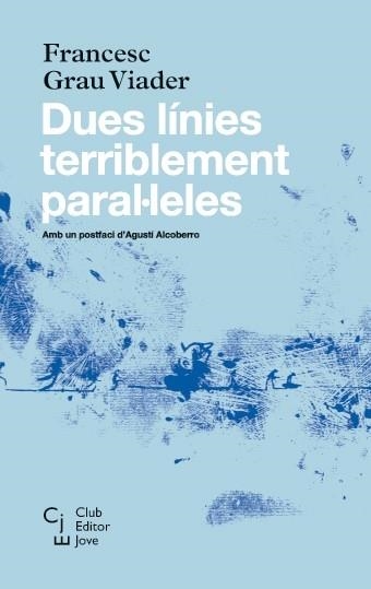 DUES LINIES TERRIBLEMENT PARAL·LELES | 9788473292085 | FRANCESC GRAU VIADER