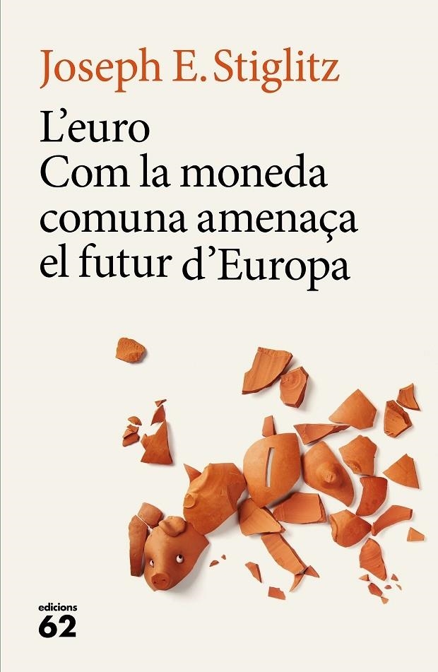 L'EURO COM LA MONEDA COMUNA AMENAÇA EL FUTUR D'EUROPA | 9788429775228 | JOSEPH E. STIGLITZ