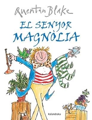 EL SENYOR MAGNOLIA | 9788484642541 | QUENTIN BLAKE