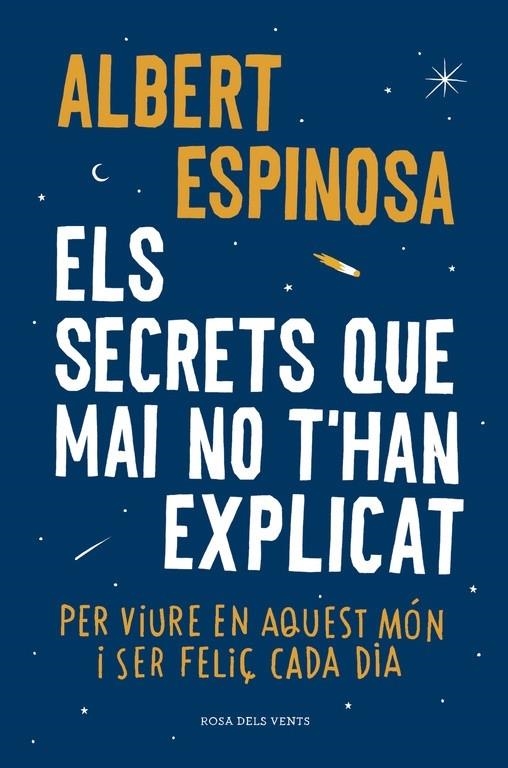 ELS SECRETS QUE MAI NO T'HAN EXPLICAT PER VIURE EN AQUEST MO | 9788416430499 | ALBERT ESPINOSA