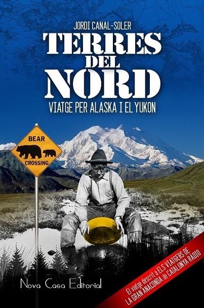 TERRES DEL NORD  VIATGE PER ALASKA I EL YUKON | 9788416281435 | JORDI CANAL SOLER