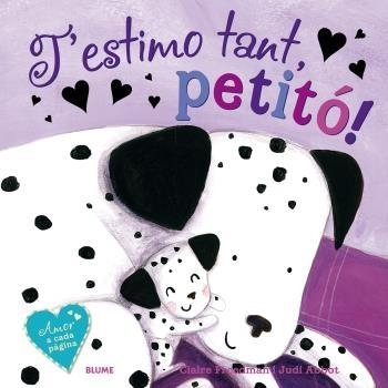 T'ESTIMO TANT, PETITO! | 9788416138937 | CLAIRE FREEDMAN / JUDI ABBOT