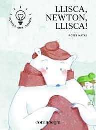 LLISCA, NEWTON, LLISCA! | 9788416605705 | ROSER MATAS