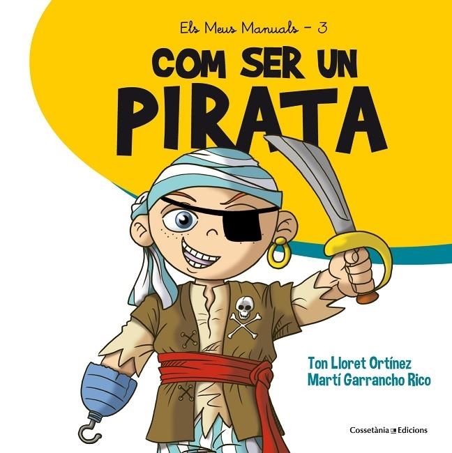 COM SER UN PIRATA | 9788490345894 | TON LLORET ORTINEZ / MARTI GARRANCHO RICO