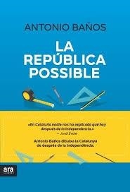 LA REPUBLICA POSSIBLE | 9788416915194 | ANTONIO BAÑOS