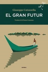 EL GRAN FUTUR | 9788416698110 | GIUSSEPPE CATOZZELLA