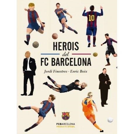 HEROIS DEL FC BARCELONA | 9788415315360 | JORDI FINESTRES / ENRIC BOIX