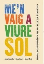 ME'N VAIG A VIURE SOL | 9788415315414 | ANNA CASTELLVI / ROSA FAURO / ANNA MIRO