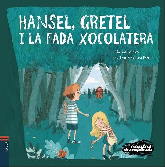 HANSEL, GRETEL I LA FADA XOCOLATERA | 9788447932658 | VIVIM DEL CUENTU / SARA PORRAS