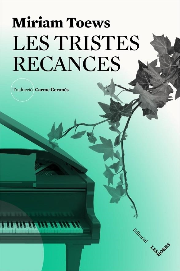 LES TRISTES RECANCES | 9788494677526 | MIRIAM TOEWS