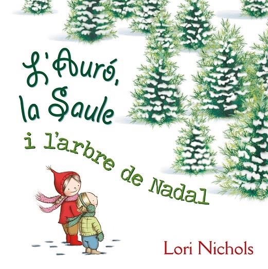 L'AURO, LA SAULE I L'ARBRE DE NADAL | 9788491451099 | LORI NICHOLS