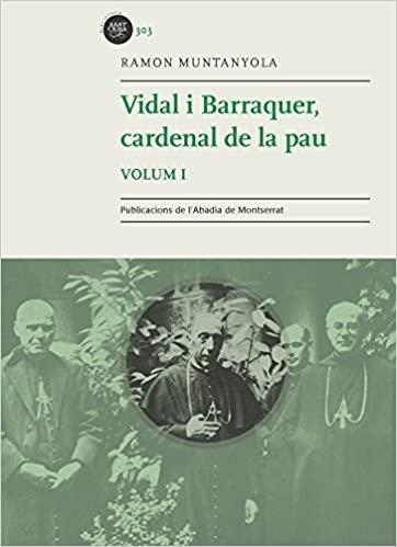 VIDAL I BARRAQUER, CARDENAL DE LA PAU VOLUM I | 9788498839463 | RAMON MUNTANYOLA