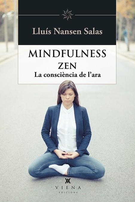 MINDFULNESS ZEN   LA CONSCIENCIA DE L'ARA | 9788483309810 | LLUIS NANSEN SALAS