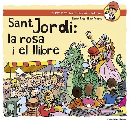 SANT JORDI: LA ROSA I EL LLIBRE | 9788490347164 | ROGER ROIG / HUGO PRADES