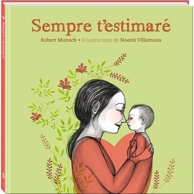 SEMPRE T'ESTIMARE | 9788494154447 | ROBERT MUNSCH / NOEMI VILLAMUZA