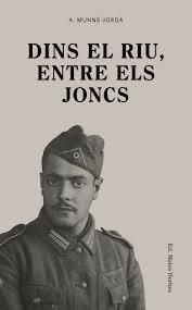 DINS EL RIU , ENTRE ELS JONCS | 9788494780028 | A. MUNNE JORDA