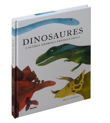 DINOSAURES I ALTRES ANIMALS PREHISTORICS | 9788417254636 | MATT SEWELL