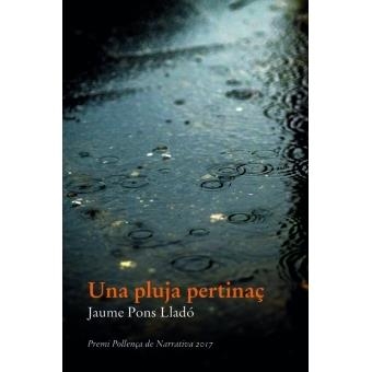 UNA PLUJA PERTINAÇ | 9788416416363 | JAUME PONS LLADO