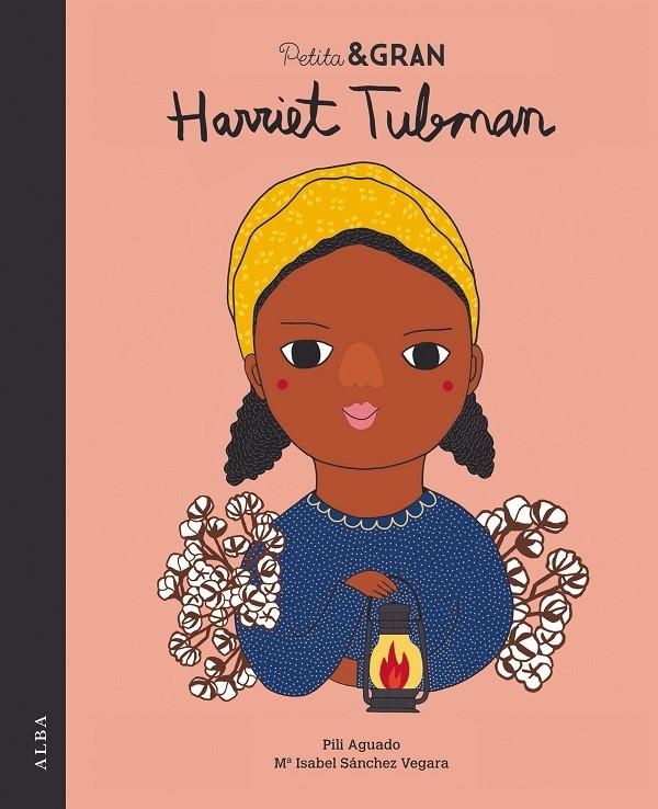 HARRIET TUBMAN | 9788490654323 | PILI AGUADO / M.ISABEL SANCHEZ VEGARA