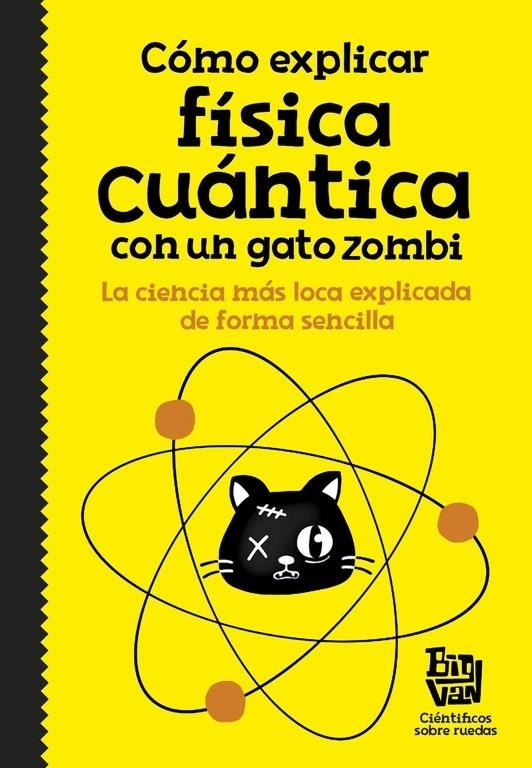 COMO EXPLICAR FISICA CUANTICA CON UN GATO ZOMBI | 9788420484624 | AAVV