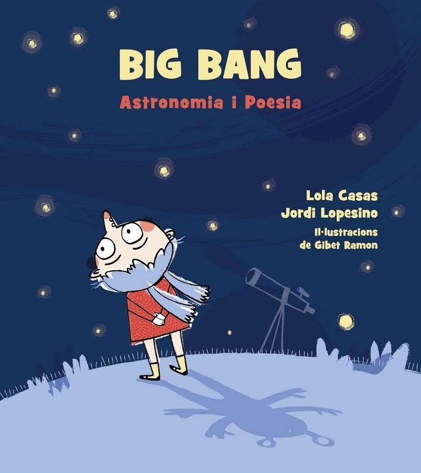 BIG BANG   ASTRONOMIA I POESIA | 9788448942939 | LOLA CASAS / JORDI LOPESINO / GIBERT RAMON