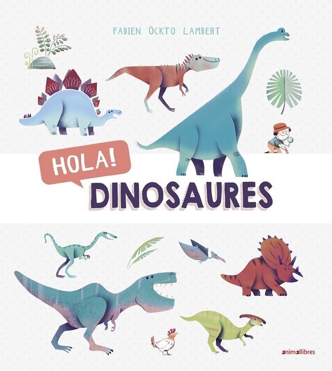 HOLA! DINOSAURES | 9788416844876 | FABIEN OCKTO LAMBERT