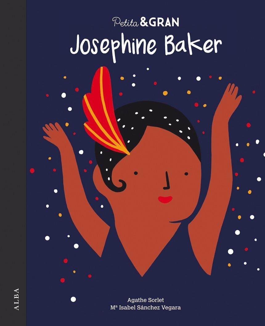 JOSEPHINE BAKER | 9788490655214 | AGATHA SORLET / M. ISABEL SANCHEZ VEGARA