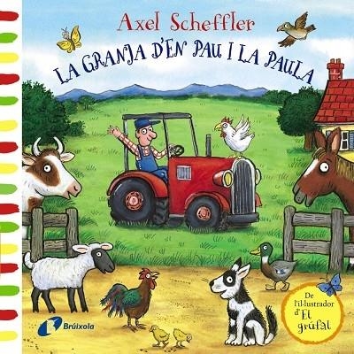 LA GRANJA D'EN PAU I LA PAULA | 9788499069487 | AXEL SCHEFFLER