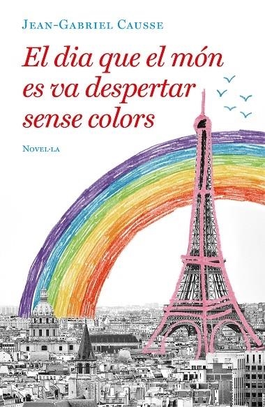 EL DIA QUE EL MON ES VA DESPERTAR SENSE COLORS | 9788417444723 | JEAN GABRIEL CAUSSE