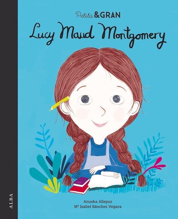 LUCY MAUD MONTGOMERY | 9788490655283 | ANUSKA ALLEPUZ / M. ISABEL SANCHEZ VEGARA