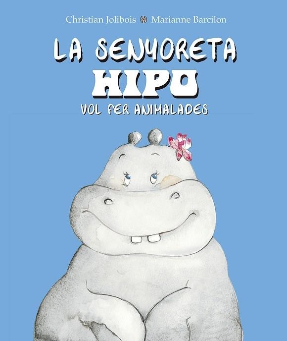 LA SENYORETA HIPO VOL FER ANIMALADES | 9788491452614 | CHRISTIAN JOLIBOIS / MARIANNE BARCILON