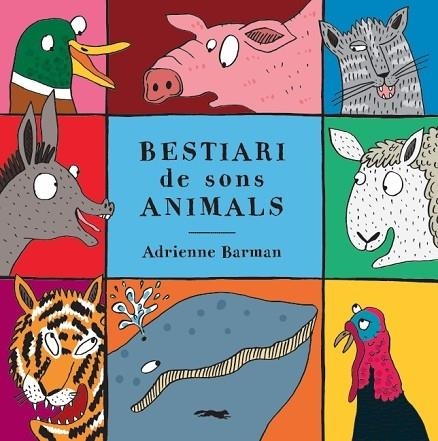 BESTIARI DE SONS D'ANIMALS | 9788494990434 | ADRIENNE BARMAN