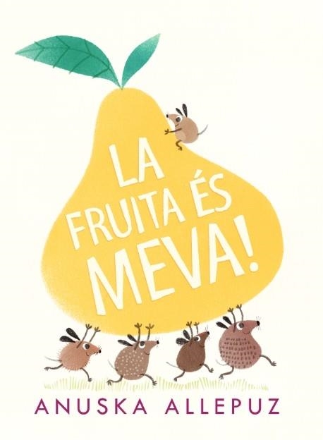 LA FRUITA ES MEVA! | 9788416394975 | ANUSKA ALLEPUZ