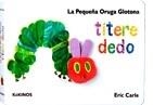 LA PEQUEÑA ORUGA GLOTONA TITERE DEDO | 9788492750139 | ERIC CARLE